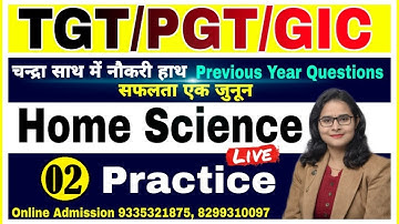 TGT, PGT, NET/ JRF, GIC  HOME SCIENCE PRACTICE 02/HOME SCIENCE PREPARATION/गृह विज्ञान  ONLINE CLASS