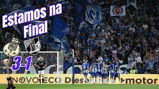 Estamos na Final - FC Porto 3-1 V. Guimarães 2ª mao meias finais Taça Portugal 2023-24