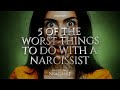 5 Of The Worst Things To Do With a Narcissist