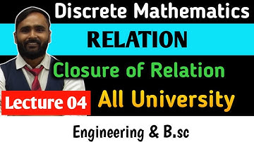 RELATION | Closure of Relation | LECTURE 04 | PRADEEP GIRI SIR