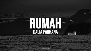 Rumah - Dalia Farhana (LYRICS)