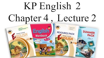 KP English Class 2 Chapter 4 Lecture 2