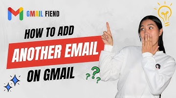 How to add another Email on Gmail | Gmail Fiend 2022