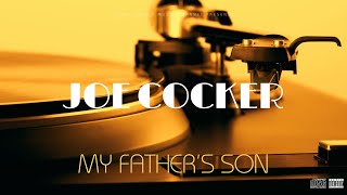 Joe Cocker - My Father’s Son | No Ordinary World