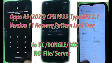 Oppo A5 2020 CPH1933  Type UFS 2 1,Version 11 Remove Pattern Lock Free/ High Version Easy Reset  Pin