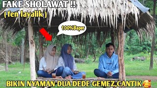 PRANK SHOLAWAT❗ BIKIN NYAMAN DEDE CANTIK FAKE SHOLAWAT FEN LAYALIK 🥰
