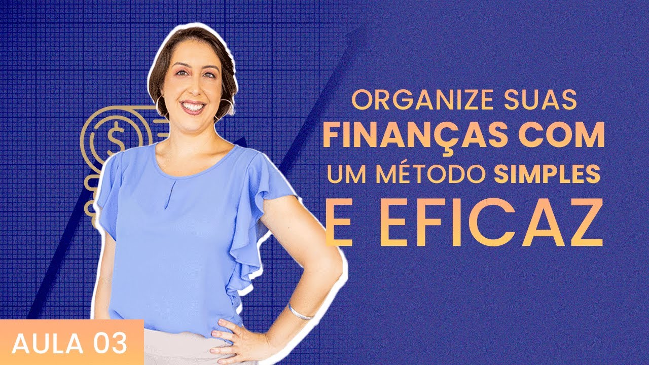 ORGANIZE SUAS FINANÇAS COM UM MÉTODO SIMPLES E EFICAZ - AO VIVO | 20h ...