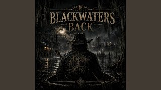 BLACKWATER'S BACK