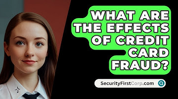 What Are The Effects Of Credit Card Fraud? - SecurityFirstCorp.com