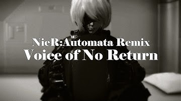 "Voice of No Return(還ラナイ声)" from NieR:Automata (Yakshawan Remix)