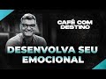 Tiago Brunet - Desenvolva seu Emocional - Devocional