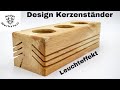 Designer Kerzenständer selber bauen