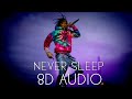 NAV & Travis Scott & Lil Baby - Never Sleep | 8D Audio🎧