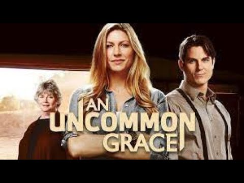 An Uncommon Grace (2017) | Full Movie | Jes Macallan | Sean Faris | Kelly McGillis