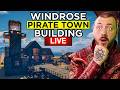 Windrose Building a Large Pirate Town - Day 7 Domination