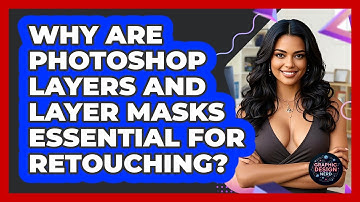 Why Are Photoshop Layers And Layer Masks Essential For Retouching? - Graphic Design Nerd