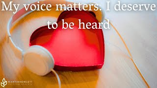 My voice matters  I deserve to be heard - Affirmations for a positive life