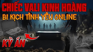 Kỳ Án Trung Quốc: Cô Gái LÕA LỒ Trong Vali & Cái Giá Của Ảo Mộng Diễn Viên Không Nhận tiền CátXê