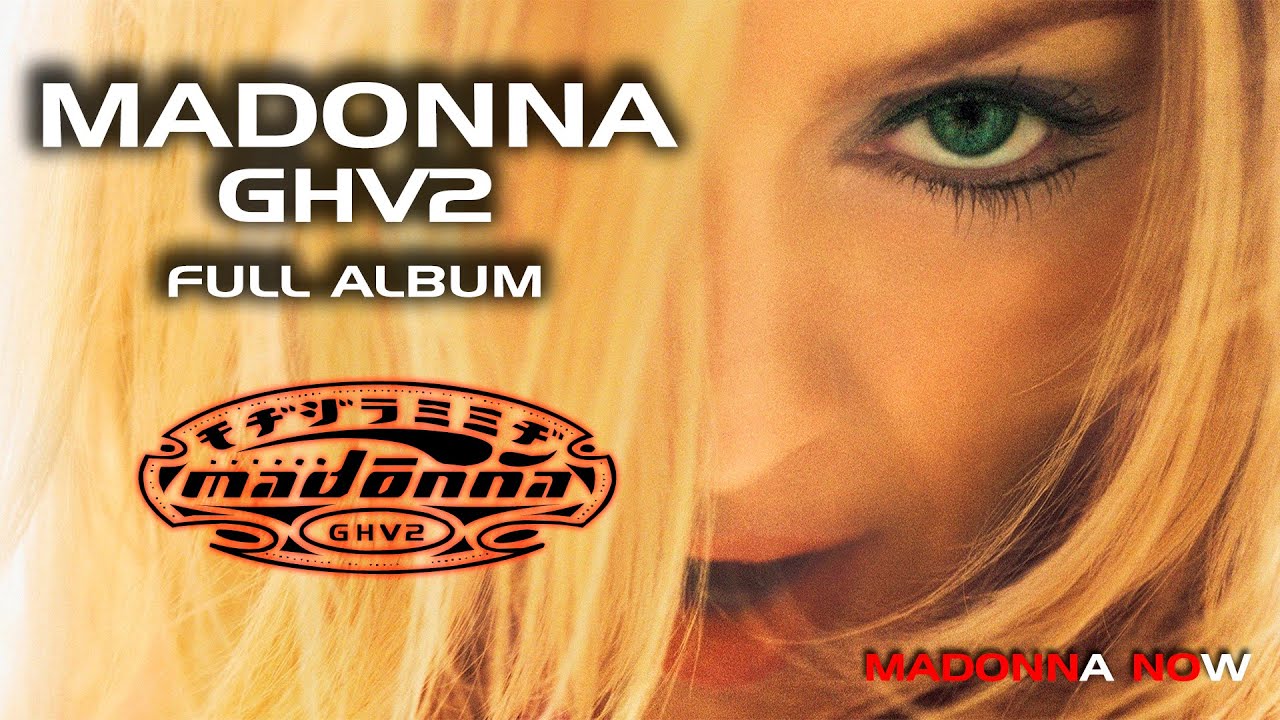 MADONNA - GHV2 FULL ALBUM - REMASTERED - AAC AUDIO - YouTube