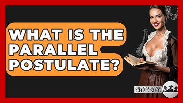 What Is The Parallel Postulate? - History Icons Channel