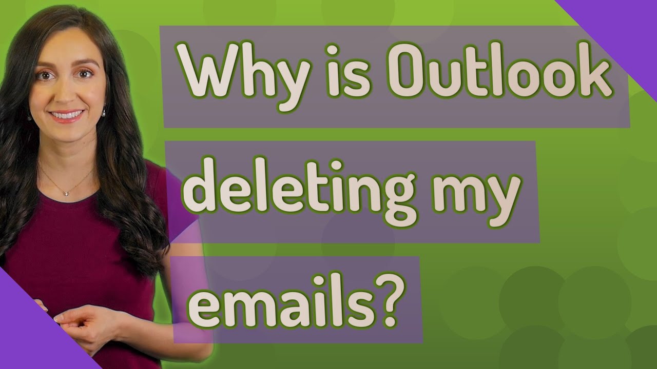 Why Is Outlook Deleting My Emails YouTube