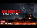 HELL HOUSE LLC III LAKE OF FIRE HORROR MOVIE TERROR FILMS 