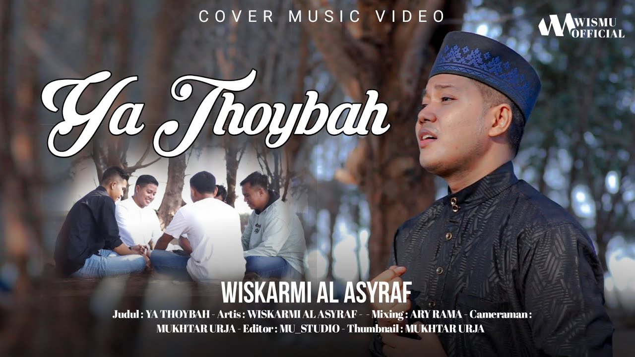 YA THOYBAH - WISKARMI AL ASYRAF YA THOYBAH - WISKARMI AL ASYRAF