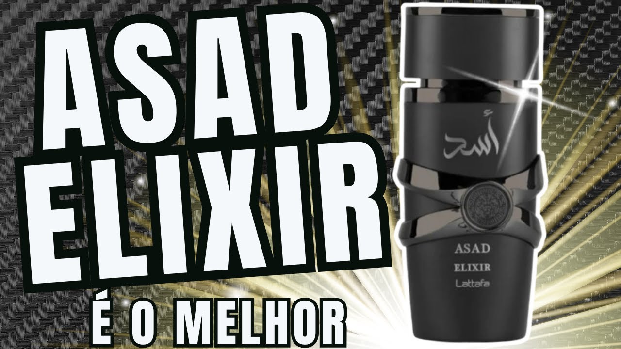 Asad Elixir - Lattafa - Esse É o Melhor Asad da Linha 