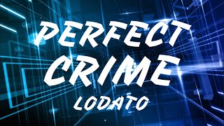 LODATO - Perfect Crime (Lyrics) Resimi