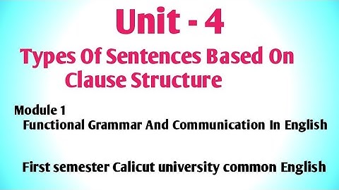 Unit 4 Types of sentences Based on clause structure. Module 1Functional Grammar. First semester.