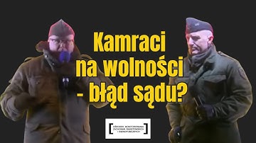 KAMRACI WYSZLI NA WOLNOŚĆ- BŁĄD SĄDU?