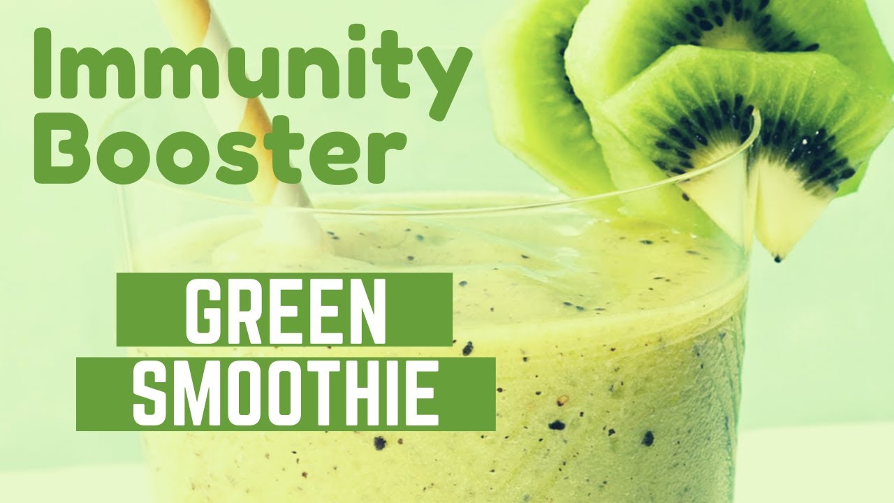 Healthy Green Smoothie to Boost Immunity Power - YouTube