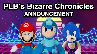 PLBs Bizarre Chronicles ANNOUNCEMENT