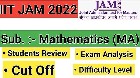 IIT JAM 2022 Exam Analysis & Review For Mathematics | MA | JAM