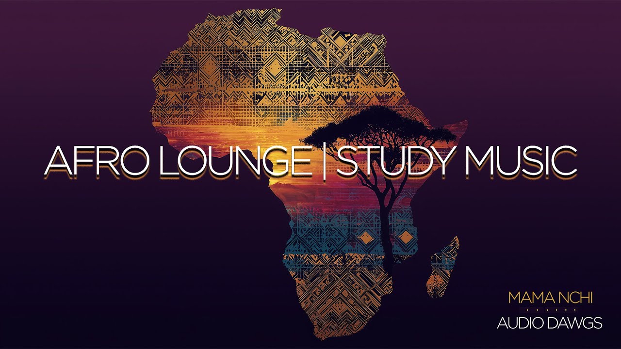 Mama Nchi — An Afro Lounge & Study Music Album | African Instrumentals ...