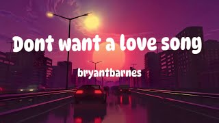 Bryant Barnes - Don't Want A Love Song ( Tiktok )