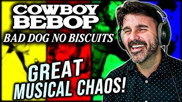MUSIC DIRECTOR REACTS | Cowboy Bebop - Bad Dog No Biscuits