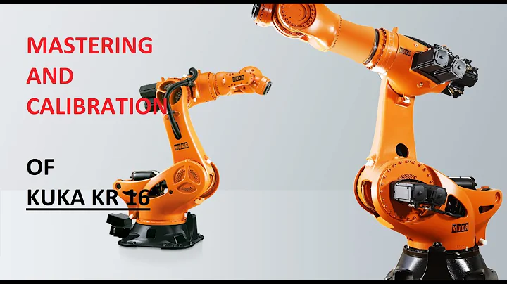 MASTERING AND CALIBRATION OF KUKA KR 16