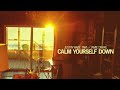 Calm Yourself Down Justin Wade Tam English Lyrics Sub Español mp3