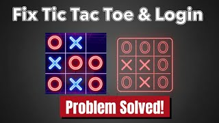 Fix Tic Tac Toe App App Login Problem I Step by Step