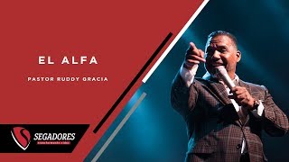 EL Alfa | Pastor Ruddy Gracia