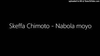 Skeffa Chimoto - Nabola moyo