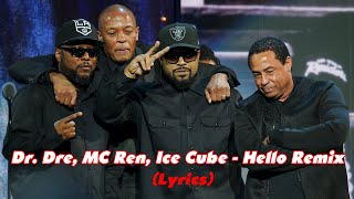 Dr. Dre, MC Ren, Ice Cube - Hello Remix (lyrics)