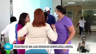 Pediatras de San Juan denuncian sobrecarga laboral