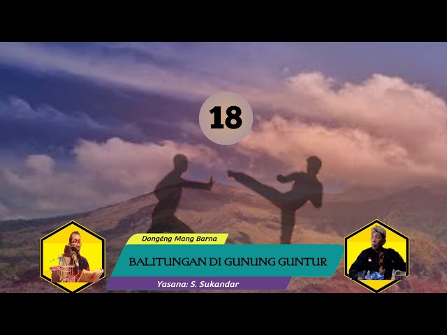 Dongéng Mang Barna. Balitungan di Gunung Guntur éps 18 class=