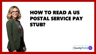 How To Read A US Postal Service Pay Stub?