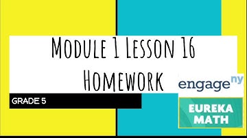 Engage NY // Eureka Math Grade 5 Module 1 Lesson 16 Homework