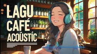 Kumpulan Lagu Akustik Cafe Pop Indonesia – Versi Santai dan Adem