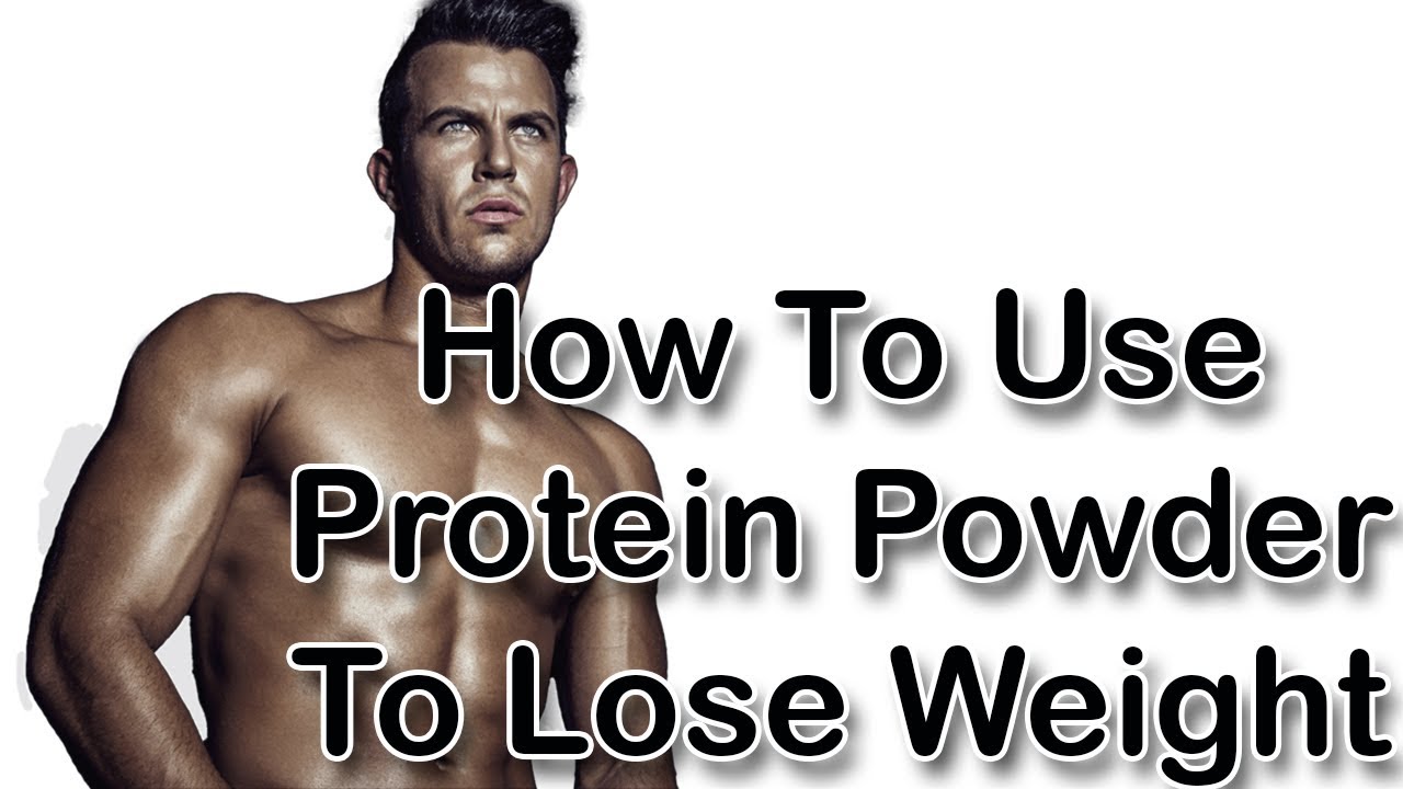 How To Use Whey Protein Powder To Lose Weight Protein Powders For