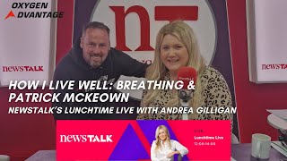 How I Live Well: Breathing | Newstalk's Lunchtime Live | Patrick McKeown | Oxygen Advantage